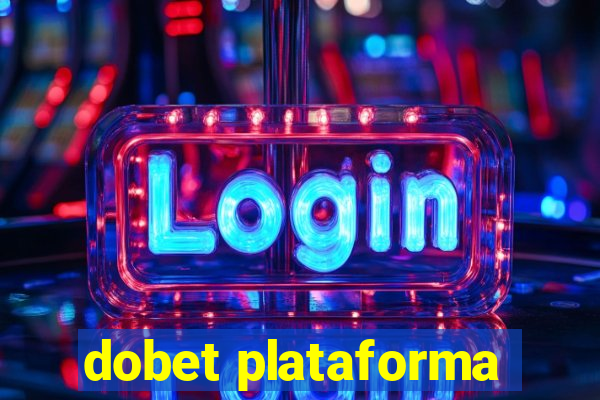 dobet plataforma